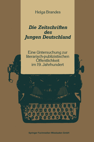 ISBN 9783531120409: Die Zeitschriften des Jungen Deutschland - Eine Untersuchung zur literarisch-publizitischen Öffentlichkeit im 19. Jahrhundert