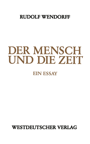 ISBN 9783531120461: Der Mensch und die Zeit – Ein Essay