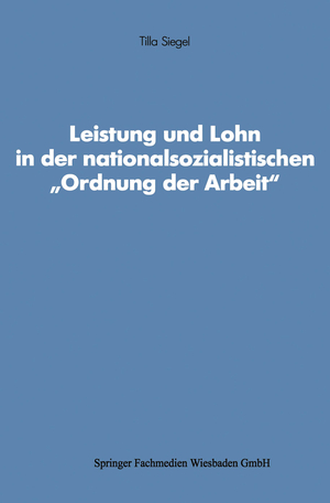 ISBN 9783531120775: Leistung und Lohn in der nationalsozialistischen „Ordnung der Arbeit“