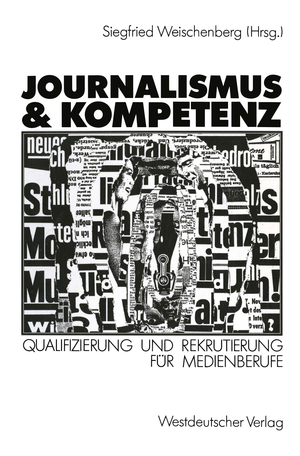 gebrauchtes Buch – Siegfried Weischenberg – Journalismus & Kompetenz - Qualifizierung und Rekrutierung für Medienberufe