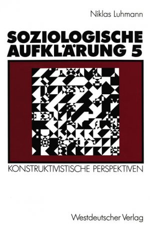 ISBN 9783531120942: Soziologische Aufklärung; Teil: 5., Konstruktivistische Perspektiven.