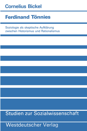 ISBN 9783531121109: Ferdinand Tönnies - Soziologie als skeptische Aufklärung zwischen Historismus und Rationalismus