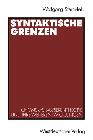 ISBN 9783531122939: Syntaktische Grenzen - Chomskys Barrierentheorie und ihre Weiterentwicklungen