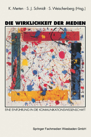 gebrauchtes Buch – Die Wirklichkeit der Medien. Eine Einführung in die Kommunikationswissenschaft., Herausgegeben von Klaus Merten, Siegfried J. Schmidt und Siegfried Weischenberg.