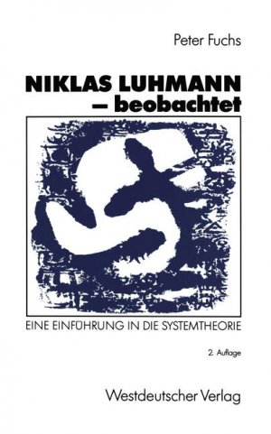 ISBN 9783531123523: Niklas Luhmann - beobachtet – Eine Einführung in die Systemtheorie