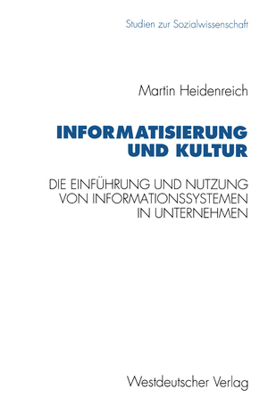 ISBN 9783531125831: Informatisierung und Kultur - Die Einführung und Nutzung von Informationssystemen in italienischen, französischen und westdeutschen Unternehmen