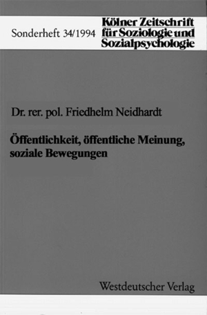 gebrauchtes Buch – Neidhardt, Friedhelm  – Öffentlichkeit, öffentliche Meinung, soziale Bewegungen. hrsg. von Friedhelm Neidhardt / Kölner Zeitschrift für Soziologie und Sozialpsychologie / Sonderhefte ; 34