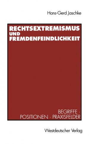 ISBN 9783531126791: Rechtsextremismus und Fremdenfeindlichkeit - Begriffe, Positionen, Praxisfelder