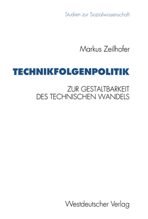 ISBN 9783531127064: Technikfolgenpolitik - Zur Gestaltungsbedürftigkeit und zur politischen Gestaltbarkeit des technischen Wandels und seiner Folgen