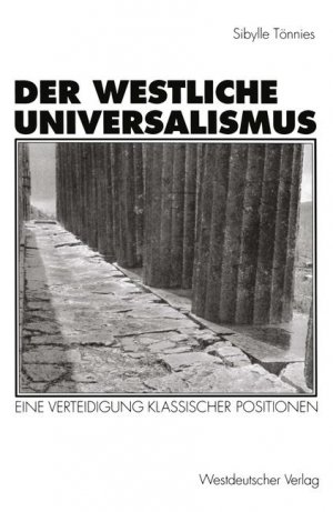 ISBN 9783531127262: Der westliche Universalismus: Eine Verteidigung klassischer Positionen eine Verteidigung klassischer Positionen