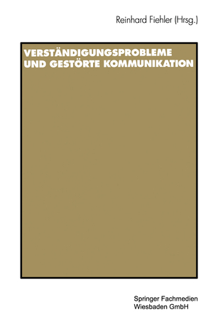 neues Buch – Reinhard Fiehler – Verständigungsprobleme und gestörte Kommunikation | Reinhard Fiehler | Taschenbuch | Paperback | 304 S. | Deutsch | 1997 | VS Verlag fr Sozialwissenschaften | EAN 9783531129044