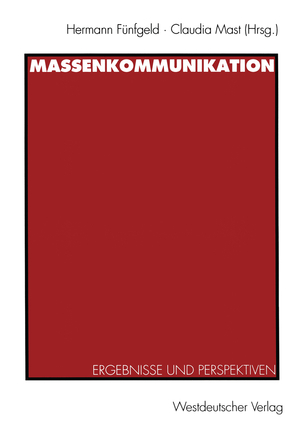 ISBN 9783531129143: Massenkommunikation / Ergebnisse und Perspektiven / Claudia Mast (u. a.) / Taschenbuch / Paperback / 375 S. / Deutsch / 2012 / VS Verlag fr Sozialwissenschaften / EAN 9783531129143