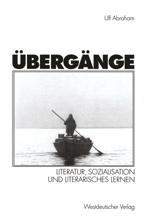 ISBN 9783531132945: Übergänge - Literatur, Sozialisation und Literarisches Lernen