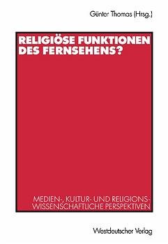 ISBN 9783531134055: Religiöse Funktion des Fernsehens? - Medien-, kultur- und religionswissenschaftliche Perspektiven