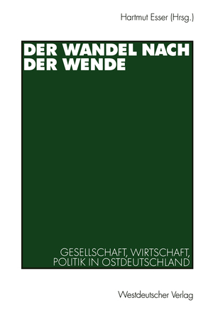 ISBN 9783531135168: Der Wandel nach der Wende - Gesellschaft, Wirtschaft, Politik in Ostdeutschland