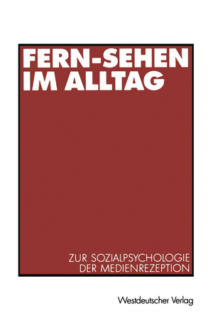 ISBN 9783531135892: Fern-Sehen im Alltag - Zur Sozialpsychologie der Medienrezeption