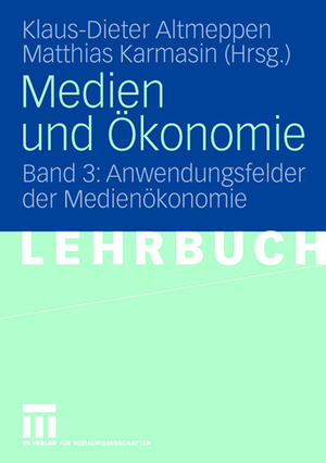 gebrauchtes Buch – Altmeppen, Klaus-Dieter; Karmasin – Medien und Ökonomie - Band 3: Anwendungsfelder der Medienökonomie