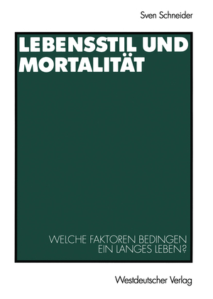 gebrauchtes Buch – Sven Schneider – Lebensstil und Mortalität - Welche Faktoren bedingen ein langes Leben?