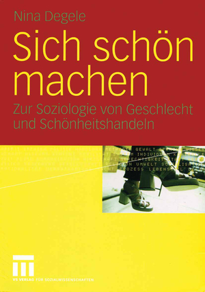 neues Buch – Nina Degele – Sich schön machen