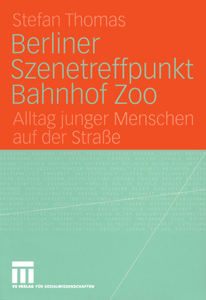 ISBN 9783531146140: Berliner Szenetreffpunkt Bahnhof Zoo - Alltag junger Menschen auf der Straße