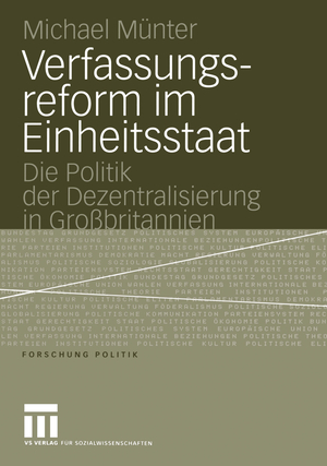 gebrauchtes Buch – Michael Münter – Verfassungsreform im Einheitsstaat: Die Politik der Dezentralisierung in Großbritannien. Forschung Politik