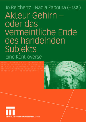 ISBN 9783531149301: Akteur Gehirn - oder das vermeintliche Ende des handelnden Subjekts – Eine Kontroverse