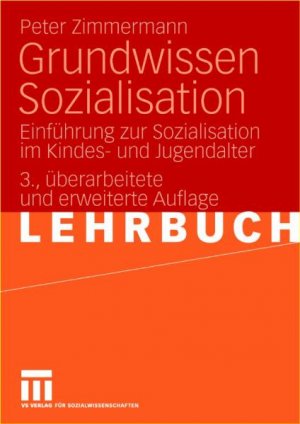 ISBN 9783531151519: Grundwissen Sozialisation: Einführung zur Sozialisation im Kindes- und Jugendalter (Universitätstaschenbücher)