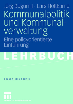 ISBN 9783531151991: Kommunalpolitik und Kommunalverwaltung - Eine policyorientierte Einführung