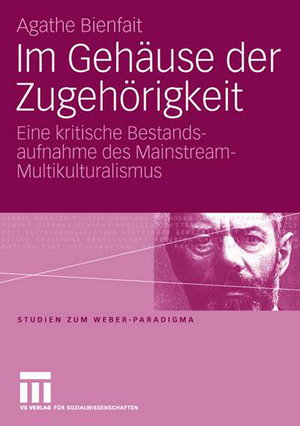 ISBN 9783531152196: Im Gehäuse der Zugehörigkeit – Eine kritische Bestandsaufnahme des Mainstream-Multikulturalismus