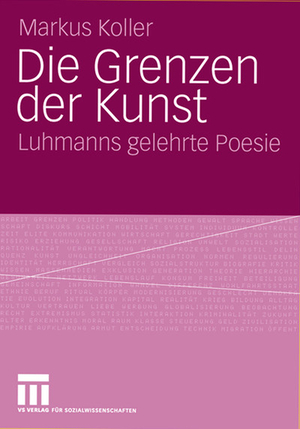 ISBN 9783531154497: Die Grenzen der Kunst - Luhmanns gelehrte Poesie