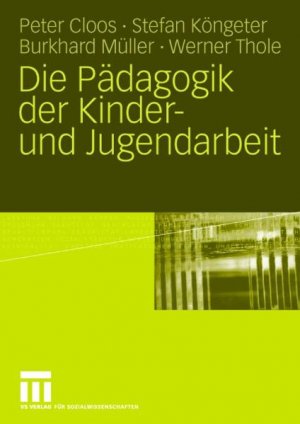 ISBN 9783531154619: Die Pädagogik der Kinder- und Jugendarbeit