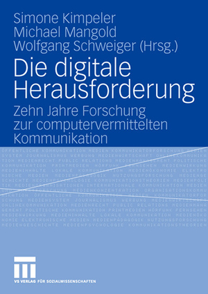 ISBN 9783531154770: Die digitale Herausforderung – Zehn Jahre Forschung zur computervermittelten Kommunikation