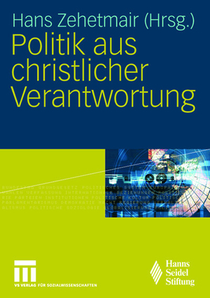 gebrauchtes Buch – Zehetmair, Hans  – Politik aus christlicher Verantwortung.