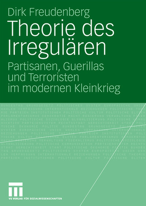 ISBN 9783531157375: Theorie des Irregulären - Partisanen, Guerillas und Terroristen im modernen Kleinkrieg