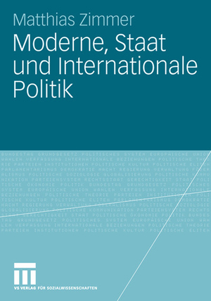 ISBN 9783531157559: Moderne, Staat und Internationale Politik