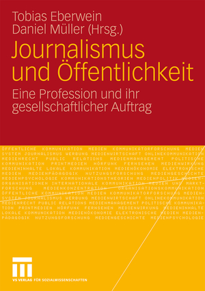 ISBN 9783531157597: Journalismus und Öffentlichkeit - Eine Profession und ihr gesellschaftlicher Auftrag