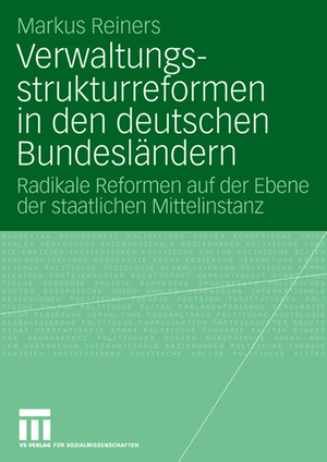 ISBN 9783531157740: Verwaltungsstrukturreformen in den deutschen Bundesländern - Radikale Reformen auf der Ebene der staatlichen Mittelinstanz