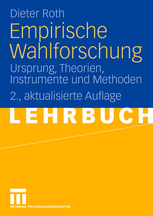 neues Buch – Dieter Roth – Empirische Wahlforschung | Ursprung, Theorien, Instrumente und Methoden | Dieter Roth | Taschenbuch | Paperback | 213 S. | Deutsch | 2008 | VS Verlag für Sozialwissenschaften | EAN 9783531157863