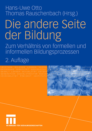 ISBN 9783531157993: Die andere Seite der Bildung - Zum Verhältnis von formellen und informellen Bildungsprozessen