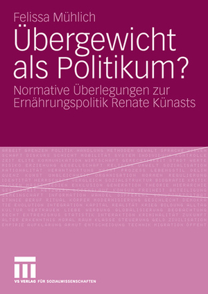 ISBN 9783531158167: Übergewicht als Politikum? - Normative Überlegungen zur Ernährungspolitik Renate Künasts