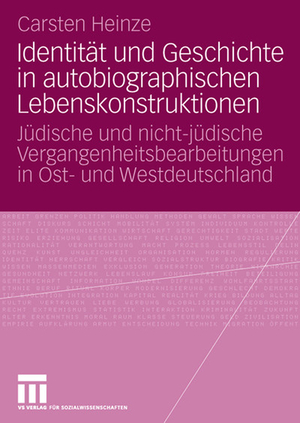 ISBN 9783531158419: Identität und Geschichte in autobiographischen Lebenskonstruktionen – Jüdische und nicht-jüdische Vergangenheitsbearbeitungen in Ost- und Westdeutschland