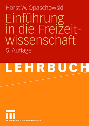 ISBN 9783531161693: Einführung in die Freizeitwissenschaft