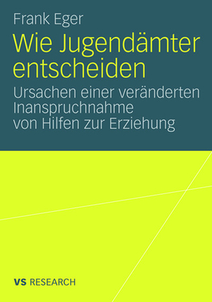 ISBN 9783531161877: Wie Jugendämter entscheiden - Ursachen einer veränderten Inanspruchnahme von Hilfen zur Erziehung