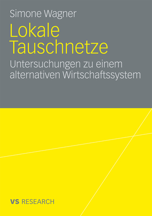 ISBN 9783531163116: Lokale Tauschnetze - Untersuchungen zu einem alternativen Wirtschaftssystem