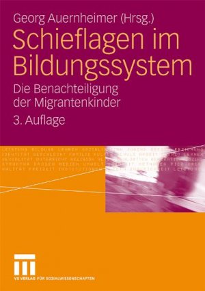 ISBN 9783531163512: Schieflagen im Bildungssystem - Die Benachteiligung der Migrantenkinder