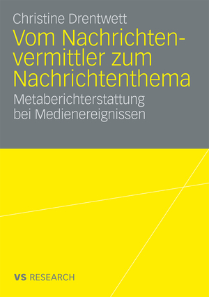 ISBN 9783531165516: Vom Nachrichtenvermittler zum Nachrichtenthema - Metaberichterstattung bei Medienereignissen