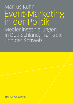 ISBN 9783531165592: Event-Marketing in der Politik - Medieninszenierungen in Deutschland, Frankreich und der Schweiz