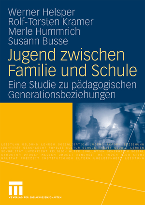 ISBN 9783531165745: Jugend zwischen Familie und Schule - Eine Studie zu pädagogischen Generationsbeziehungen