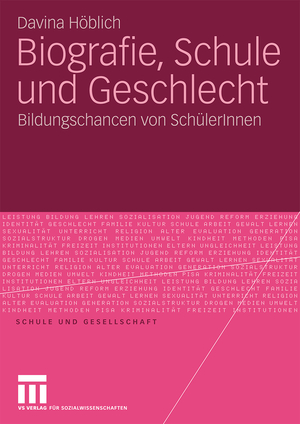 neues Buch – Davina Höblich – Biografie, Schule und Geschlecht | Bildungschancen von SchülerInnen | Davina Höblich | Taschenbuch | Schule und Gesellschaft | Paperback | 296 S. | Deutsch | 2010 | VS Verlag fr Sozialwissenschaften