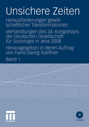 ISBN 9783531168173: Unsichere Zeiten - Herausforderungen gesellschaftlicher Transformationen. Verhandlungen des 34. Kongresses der Deutschen Gesellschaft für Soziologie in Jena 2008. Herausgegeben in deren Auftrag von Hans-Georg Soeffner